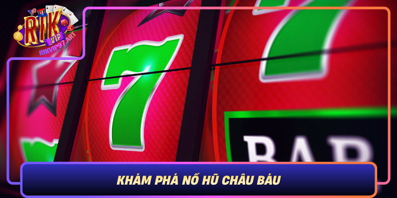 Khám Phá Nổ Hũ Châu Báu - Trò Chơi Đưa Bạn Đến Kho Báu Kỳ Vọng Kham Pha No Hu Chau Bau Tro Choi Dua Ban Den Kho Bau Ky Vong